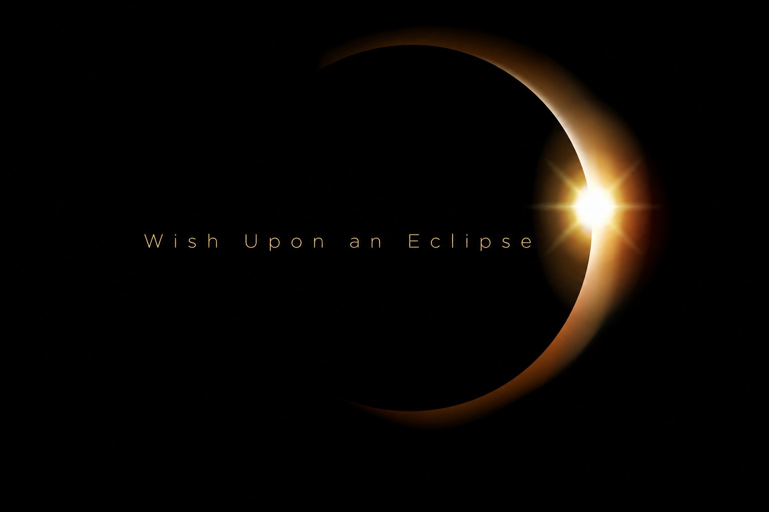Wish Upon an Eclipse — solar eclipse title card, pressed by Official Proofer No. 001, every letter exact